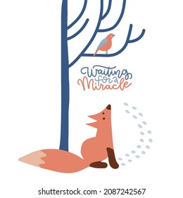 Waiting for a miracle - lettering Christmas illustration with place for your text. Fox looking at bird sitting on thee. Flat hand drawn vector illustration isolated on white.