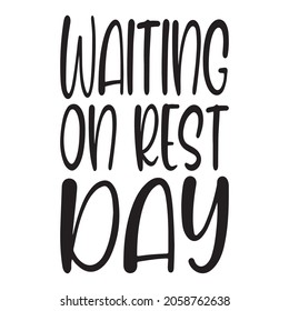 waiting on rest day quote letter