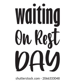 waiting on rest day quote letter