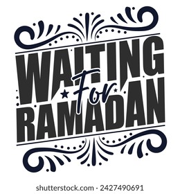 Waiting for ramadan. Ramadan typography tshirt design 