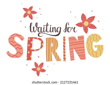 Waiting for spring lettering. Vector handwritten typography. Colored curves doodle letters. Calligraphy, flowers and dots colorful illustration.