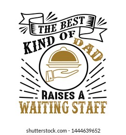 Waiting Staff Father Day Quote and Saying good for print
