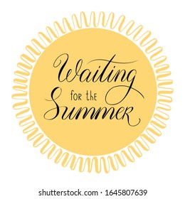 Waiting for the summer, lettering handwritten text with yellow sun decor vector illustration isolated on white