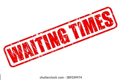 WAITING TIMES red stamp text on white