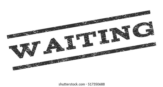 Waiting watermark stamp. Text caption between parallel lines with grunge design style. Rubber seal stamp with scratched texture. Vector gray color ink imprint on a white background.