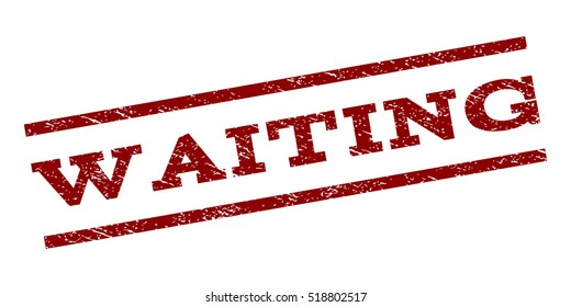 Waiting watermark stamp. Text tag between parallel lines with grunge design style. Rubber seal stamp with dust texture. Vector dark red color ink imprint on a white background.