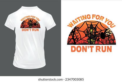 'Waiting for you, don't run' Halloween T Shirt design