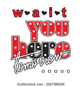 waiting you here forever vector illustration editable - girl quotes best for shirt