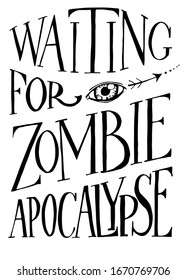 Waiting for zombie apocalypse lettering logo