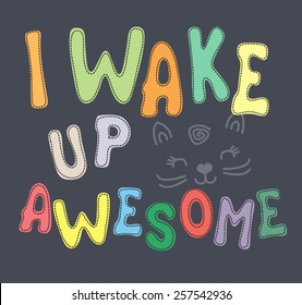 i wake up awesome slogan. Cat face vector design.