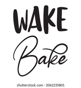wake bake black letter quote