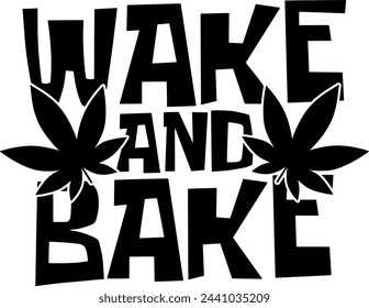 Wake and Bake Schwarz Vektor Grafik Design und Schnitt Datei