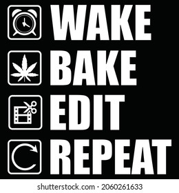 Wake, Bake, Edit, Repeat shirt
