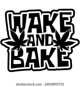 wake and bake marijuana weed black vector graphic design and cut file