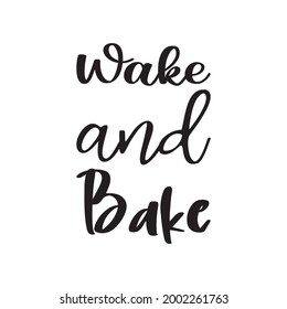 wake and bake quote letter
