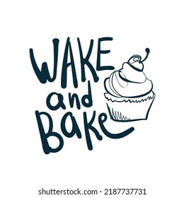 wake and bake vector concept saying lettering hand drawn shirt quote line art simple monochrome