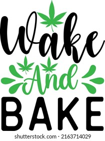 Wake Bake Weed Svg Graphic Design Stock Vector (Royalty Free ...