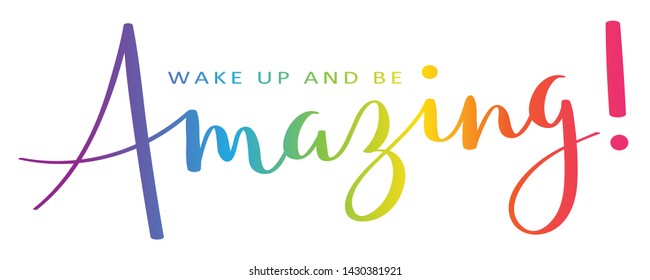 WAKE UP AND BE AMAZING! vector rainbow brush calligraphy banner