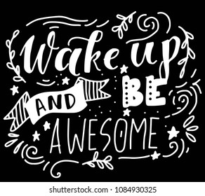 Wake up and be awesome. Hand lettering motivation quote for your design.