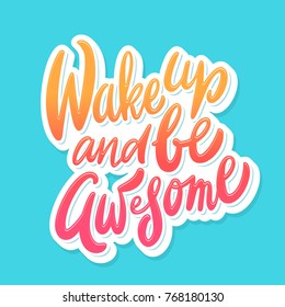 Wake up and be awesome. Inspirational poster.
