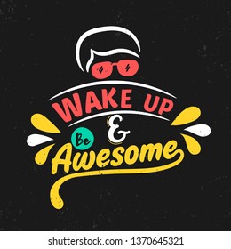 Wake up and be awesome. Premium motivational quote. Typography quote. Vector quote with dark background