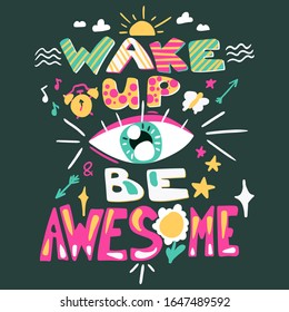 Wake up Be awesome quote hand drawn lettering. Cartoon illustration. Motivational phrase, slogan