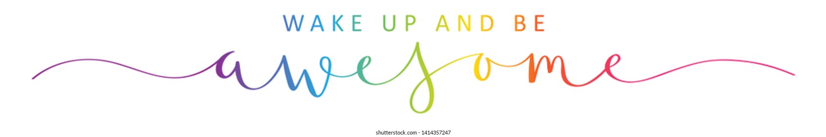 WAKE UP AND BE AWESOME rainbow brush calligraphy banner with swashes