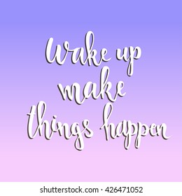 Wake up and be Fabulous. Hand drawn typography poster. T shirt hand lettered calligraphic design. Inspirational vector typography.
