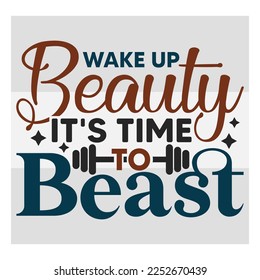 Wake Up Beauty It's Time To Beast, Fitness, Weights, Gym, Gym Quotes, Gym Motivation, Gym T-shirt Design, SVG svg