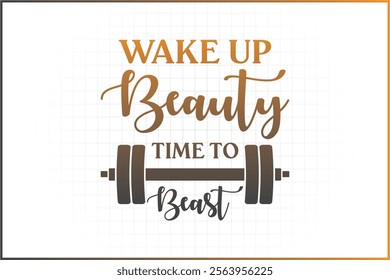 Wake up beauty time to beast, gymnastics Quotes design, Gym, Fitness Quotes, Gym Shirt, fitness logo, fitness background, fitness woman