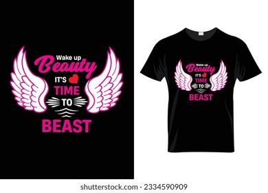 "Wake up beauty it's time to beast" Typography T shirt Design