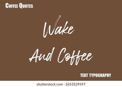 Wake e café Texto do vetor de tipografia de café dizendo