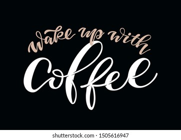 Wake Up with Coffee - Coffee time - hand drawn doodle lettering template poster banner art