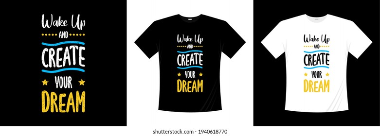 wake up and create your dream typography t-shirt design