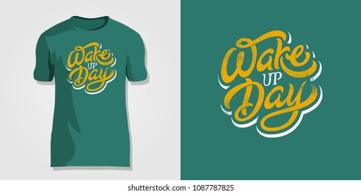 Wake up Day lettering on dark green background. Vintage vector lettering. Template for printing on T-shirt, hoodie, notepad, poster, banner, postcard, sketchbook.