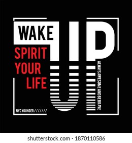 wake up design typography,vector illustration for print