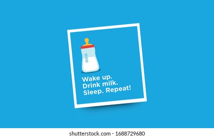 Wake up Drink milk Sleep Repeat Funny Quote Poster with Baby Bottle