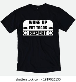 Wake Up Eat Tacos Repeat - T shirt design