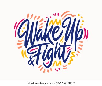 Wake up and fight. Vintage motivational print, poster, logo or label with inspiration quote. Vector Illustration 