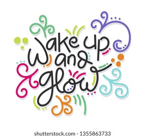 Wake up and glow lettering