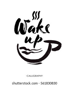 Wake up hand drawn lettering isolated on white background for your design. Ink illustration. Modern brush calligraphy