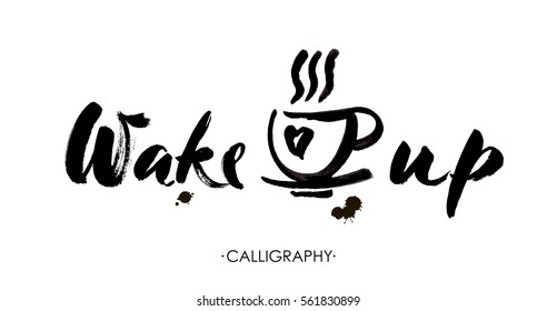 Wake up hand drawn lettering isolated on white background for your design. Ink illustration. Modern brush calligraphy.