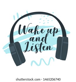 Wake up and listen flat vector illustration. Headphones poster with lettering. Listening to music, podcast. Radio broadcasting equipment. Professional earphones, dj wireless earbuds, musical device