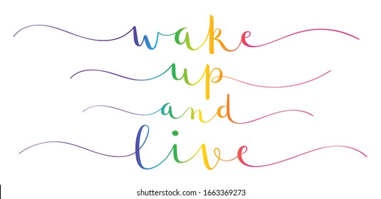 WAKE UP AND LIVE rainbow-colored vector brush calligraphy banners with swashes