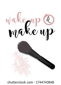 Wake up and make up text with cosmetic decoration.