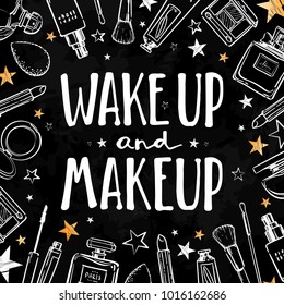 Wake up and makeup. Cosmetics beauty elements, white outlines and gold, on chalkboard background background. Motivational poster, card. Vector hand drawn fashion illustration with cosmetic.