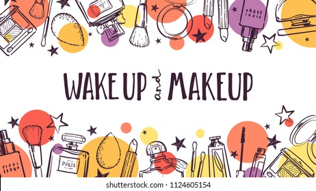 Wake up and makeup. Cosmetics beauty elements, black outlines and color circles, on white background. Motivational poster, card. Vector hand drawn fashion illustration with cosmetic