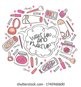 Wake up and makeup. Cosmetics. Powder, eyeshadow, lipstick, mascara. Creams and mask face. Lettering. Isolated vector object on white background. 