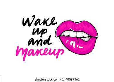 Wake up and makeup. Fashion quote. Sexy lips, bite one's lip. Lips Biting. Female lips with fuchsia lipstick. Sketch style. Vector illustration EPS10