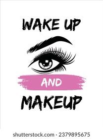 Despierta y maquillaje, tipografía inspiradora cita WakeUp con diseño de camisetas de arte visual, estampado, caligrafía, letras, diseños de camisetas, diseño de camisetas de Silhouette diseño de camisetas Vol-10